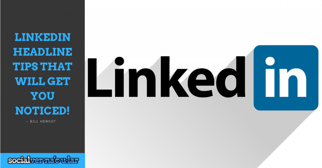 Linkedin Headline Tips That Will Get You Noticed!